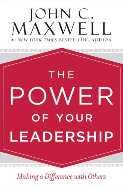 El poder de su liderazgo: Haga la diferencia con otros by John C. Maxwell