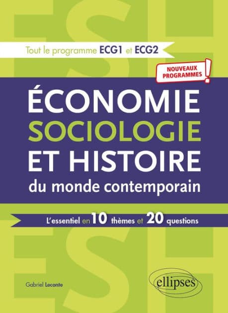 Économie, Sociologie et Histoire du monde contemporain. L'essentiel en 10 thèmes et 20 questions - Nouveaux programmes by Gabriel Leconte