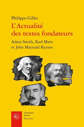 L'Actualite des textes fondateurs: Adam Smith, Karl Marx et John Maynard Keynes by Philippe Gilles