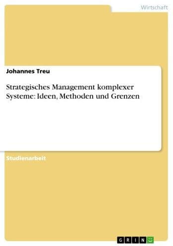 Strategisches Management komplexer Systeme: Ideen, Methoden und Grenzen by Johannes Treu