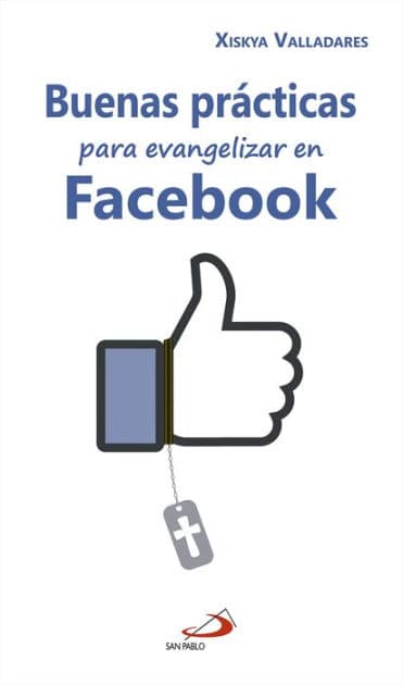 Buenas prácticas para evangelizar en Facebook by Xiskya Lucía Valladares Paniagua
