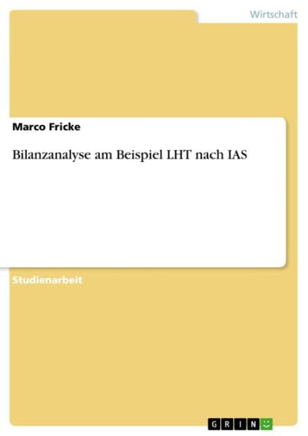 Bilanzanalyse am Beispiel LHT nach IAS by Marco Fricke