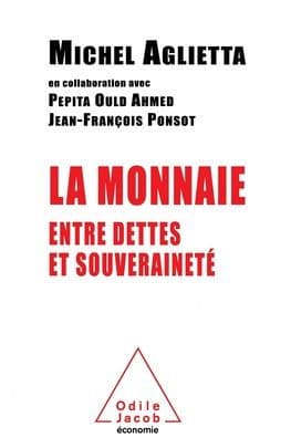Money: Between Debt and Sovereignty / La Monnaie: Entre dettes et souverainetï¿½ by Michel Aglietta
