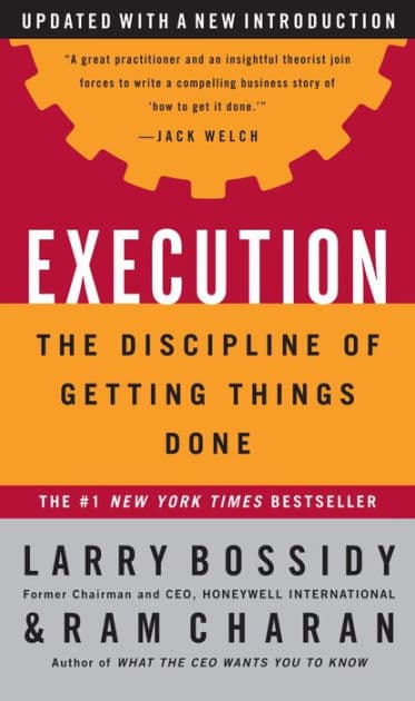 Execution: The Discipline of Getting Things Done by Larry Bossidy