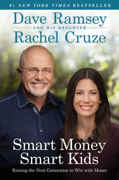 Smart Money Smart Kids: Raising the Next Generation to Win with Money by Dave Ramsey
