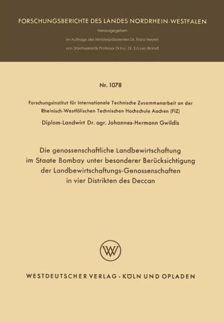 Die genossenschaftliche Landbewirtschaftung im Staate Bombay unter besonderer Berücksichtigung der Landbewirtschaftungs-Genossenschaften in vier Distrikten des Deccan by Johannes-Hermann Gwildis