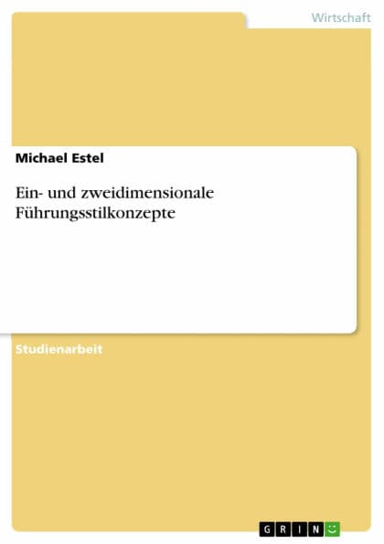 Ein- und zweidimensionale Führungsstilkonzepte by Michael Estel