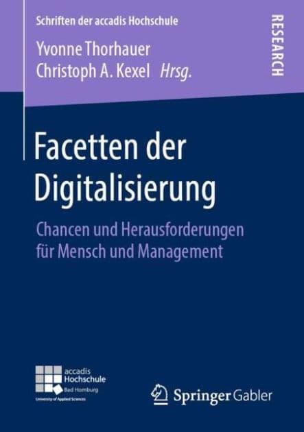 Facetten der Digitalisierung: Chancen und Herausforderungen fï¿½r Mensch und Management by Yvonne Thorhauer