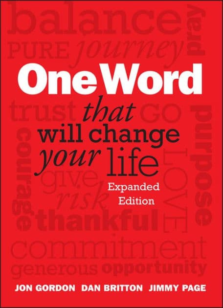 One Word That Will Change Your Life, Expanded Edition by Jon Gordon