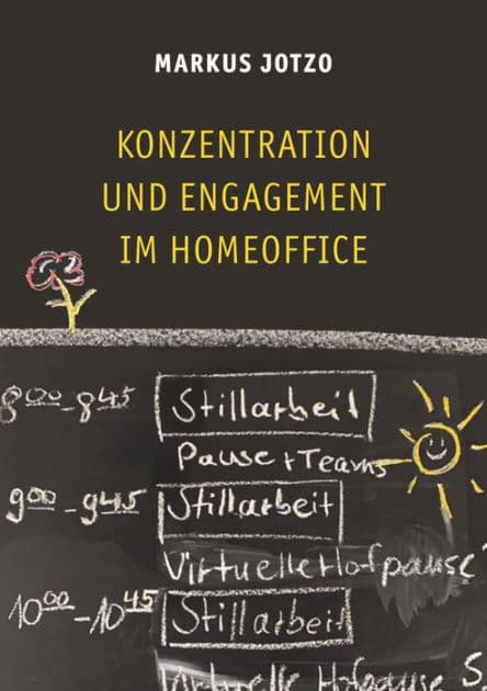 Konzentration und Engagement im Homeoffice by Markus Jotzo