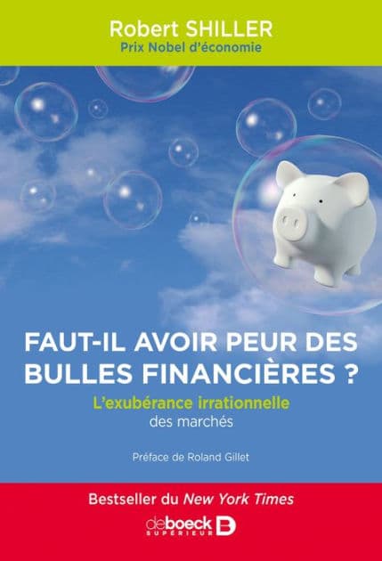 Faut-il avoir peur des bulles financières ? by Robert SHILLER