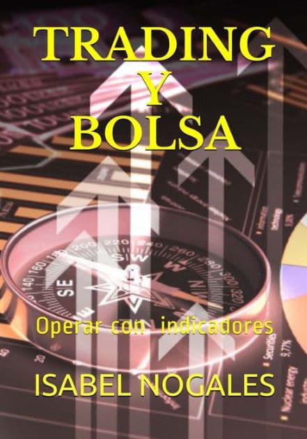 Trading y Bolsa: Gana dinero operando en Bolsa by Isabel Nogales