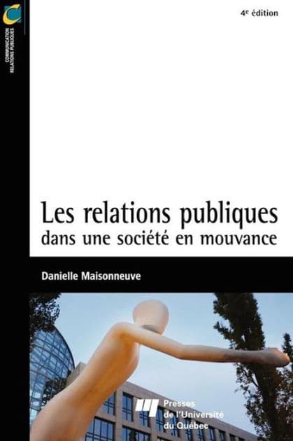 Les relations publiques dans une société en mouvance - 4e édition by Danielle Maisonneuve