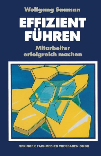 Effizient Führen: Mitarbeiter erfolgreich machen by Wolfgang Saaman