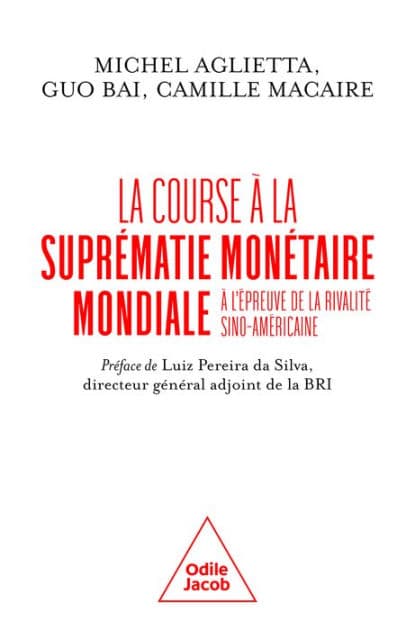 La Course à la suprématie monétaire mondiale: À l'épreuve de la rivalité sino-américaine by Michel Aglietta