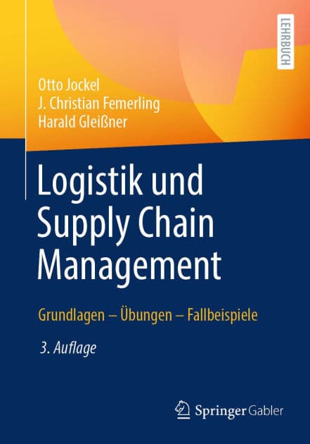 Logistik und Supply Chain Management: Grundlagen - Übungen - Fallbeispiele by Otto Jockel