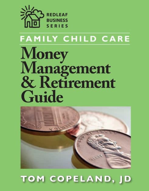 Family Child Care Money Management and Retirement Guide by Tom Copeland