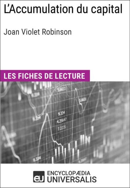 L'Accumulation du capital de Joan Violet Robinson: Les Fiches de lecture d'Universalis by Encyclopaedia Universalis