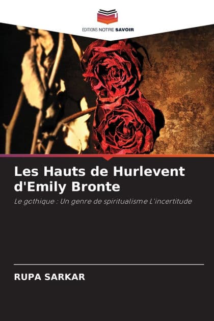Les Hauts de Hurlevent d'Emily Bronte by Rupa Sarkar