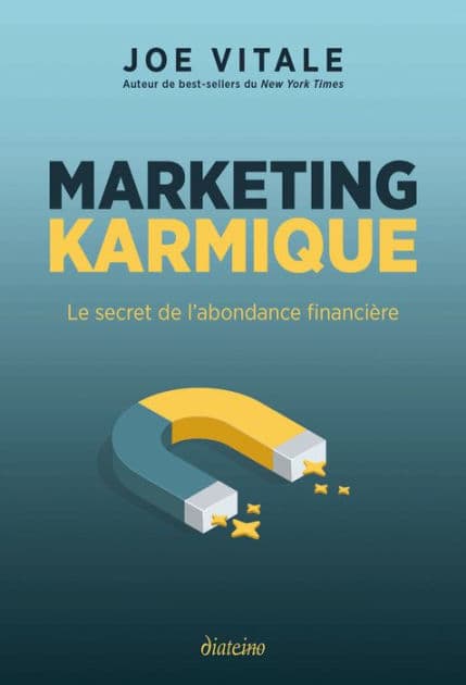 Marketing karmique - Le secret de l'abondance financière by Joe Vitale