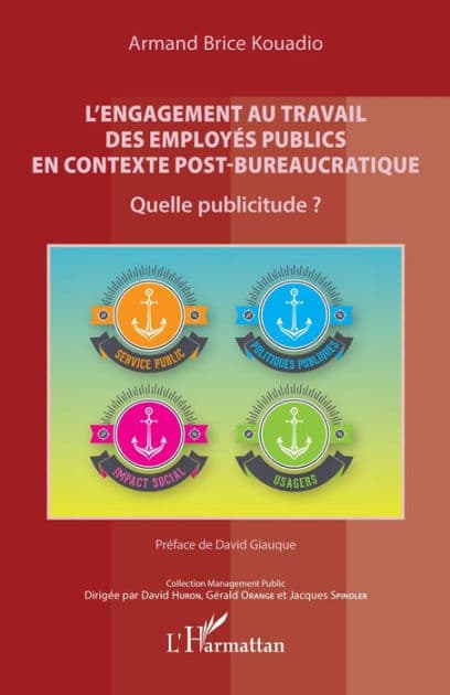 L'engagement au travail des employés publics en contexte post-bureaucratique: Quelle publicitude ? by Armand Brice Kouadio