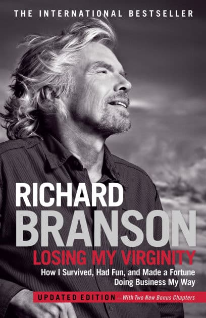 Losing My Virginity: How I Survived, Had Fun, and Made a Fortune Doing Business My Way by Richard Branson