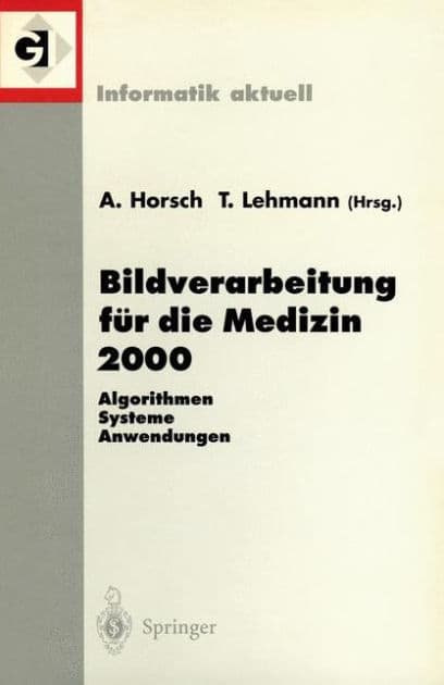Bildverarbeitung fï¿½r die Medizin 2000: Algorithmen - Systeme - Anwendungen by Alexander Horsch