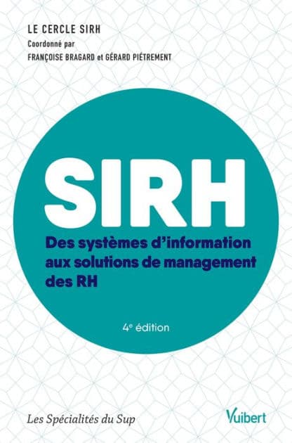 SIRH : Des systèmes d'information aux solutions de management des RH: Des systèmes d'information aux solutions de management des RH by Piétrement