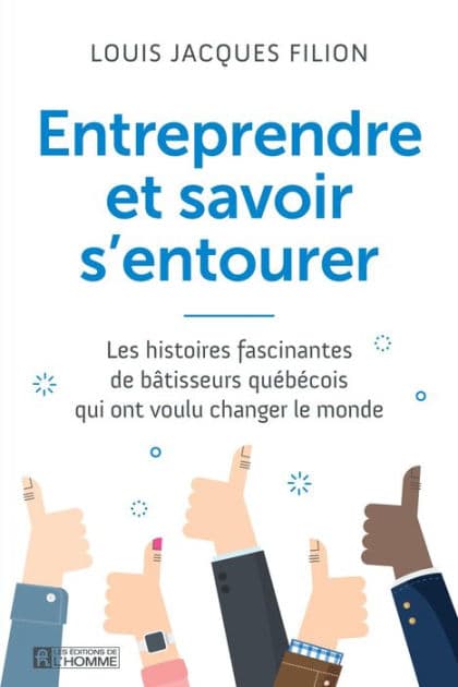 Entreprendre et savoir s'entourer by Louis Jacques Filion