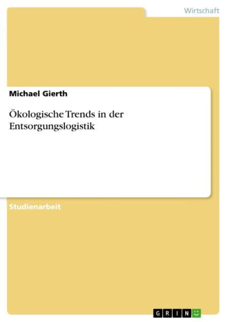 Ökologische Trends in der Entsorgungslogistik by Michael Gierth