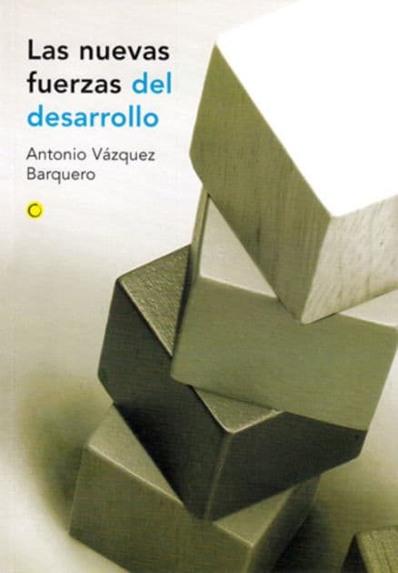 Las nuevas fuerzas del desarrollo by Antonio Vïzquez Barquero