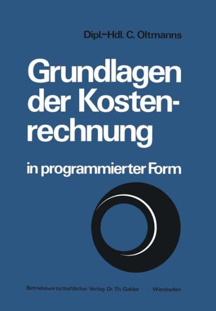Grundlagen der Kostenrechnung in programmierter Form by Christoph Oltmanns