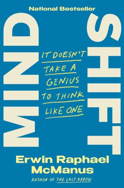 Mind Shift: It Doesn't Take a Genius to Think Like One by Erwin Raphael McManus