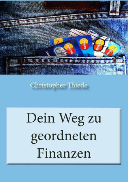 Dein Weg zu geordneten Finanzen by Christopher Thiede