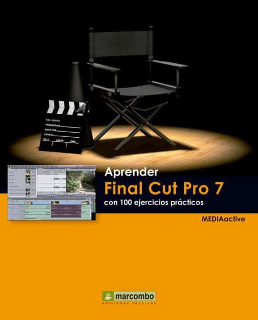 Aprender Final Cut Pro 7 con 100 ejercicios prácticos by MEDIAactive