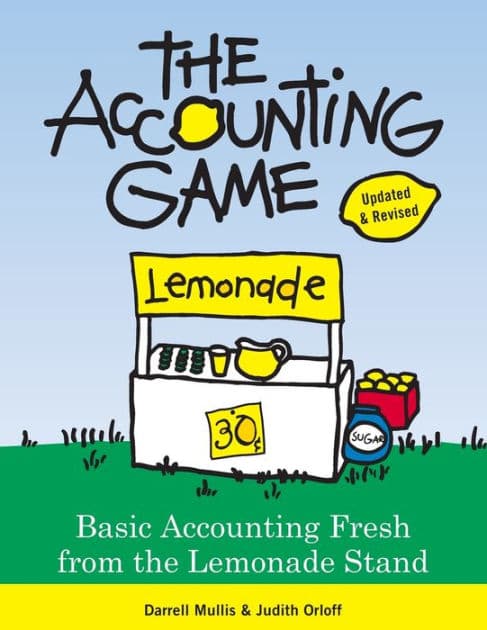 The Accounting Game: Basic Accounting Fresh from the Lemonade Stand / Edition 2 by Darrell Mullis, Judith Orloff