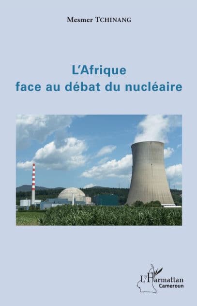 L'Afrique face au débat du nucléaire by Mesmer Tchinang