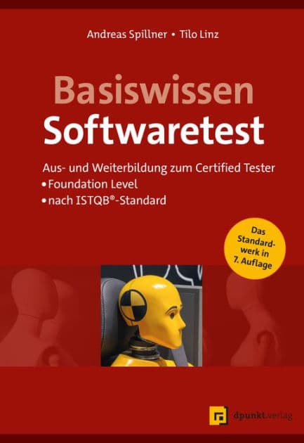 Basiswissen Softwaretest: Aus- und Weiterbildung zum Certified Tester - Foundation Level nach ISTQB-Standard by Andreas Spillner