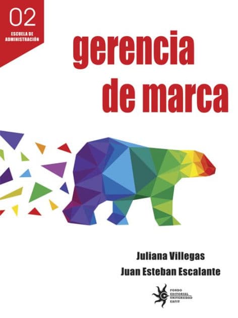 Gerencia de marca: Un enfoque estratégico by Juliana Villegas