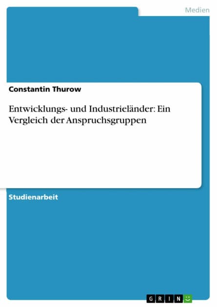 Entwicklungs- und Industrieländer: Ein Vergleich der Anspruchsgruppen by Constantin Thurow
