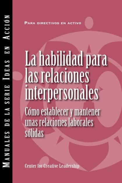 Interpersonal Savvy: Building and Maintaining Solid Working Relationships (International Spanish) by Center for Creative Leadership