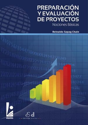 Preparación y Evaluación de Proyectos. Nociones Básicas by Reinaldo Sapag Chain