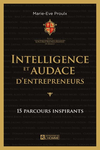 Intelligence et audace d'entrepreneurs by Marie-Eve Proulx