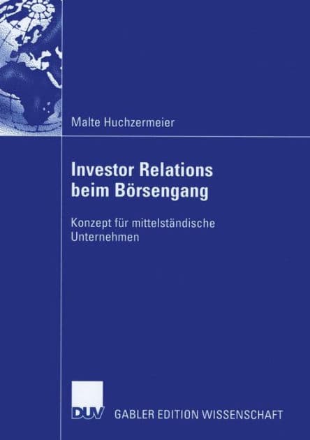 Investor Relations beim Börsengang: Konzept für mittelständische Unternehmen by Malte Huchzermeier