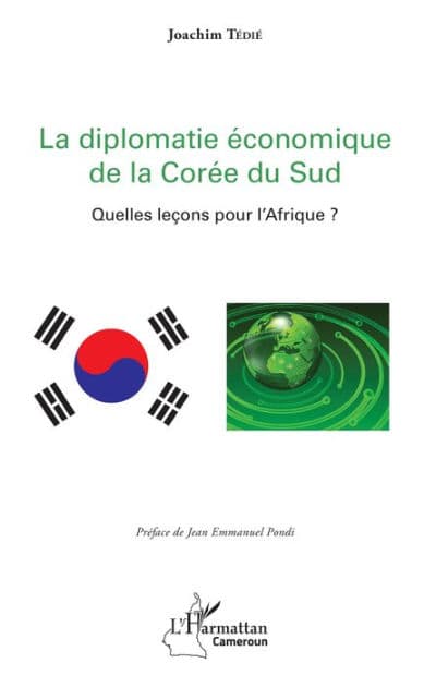 La diplomatie économique de la Corée du Sud: Quelles leçons pour l'Afrique ? by Joachim Tedié