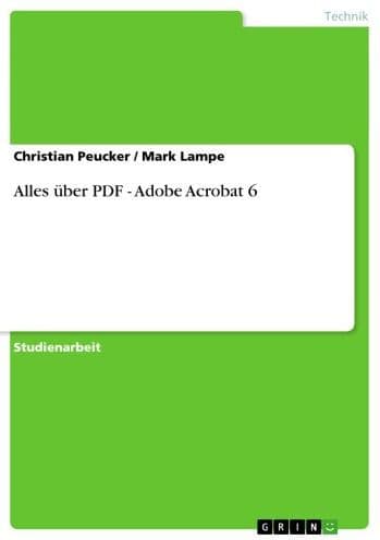 Alles über PDF - Adobe Acrobat 6: Adobe Acrobat 6 by Christian Peucker