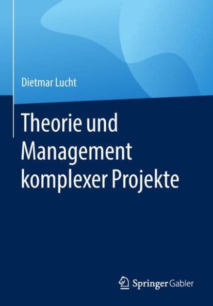 Theorie und Management komplexer Projekte by Dietmar Lucht