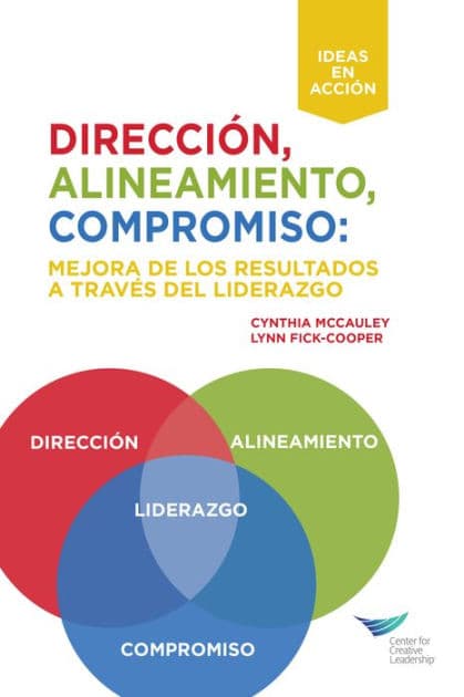 Direction, Alignment, Commitment: Achieving Better Results Through Leadership, First Edition (International Spanish) by Cynthia D. McCauley