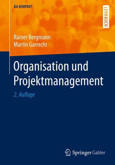 Organisation und Projektmanagement by Rainer Bergmann