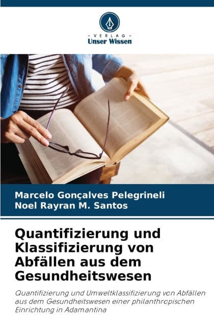 Quantifizierung und Klassifizierung von Abfï¿½llen aus dem Gesundheitswesen by Marcelo Gonïalves Pelegrineli